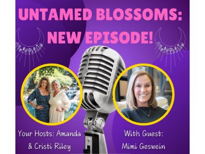 WAW's Mimi Geswein on Untamed Blosssoms Podcast